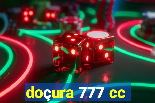 doçura 777 cc